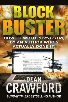 Blockbuster: How to write $1Million, by an author who's actually done it! 1