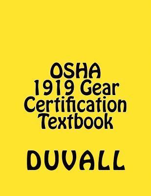 bokomslag OSHA 1919 Gear Certification: CFR Part 1919 Gear Certification Textbook 2017 Edition