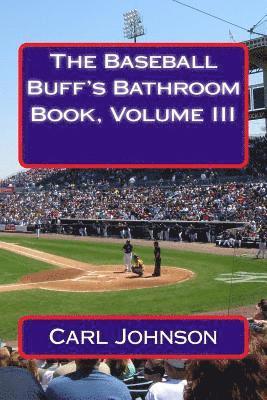 bokomslag The Baseball Buff's Bathroom Book, Volume III