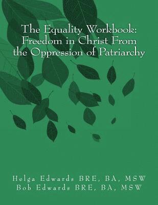 bokomslag The Equality Workbook: Freedom in Christ from the Oppression of Patriarchy
