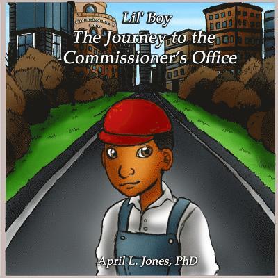 April L. Jones, Mary Moore - Lil' Boy: The Journey to the Commissioner's Office, Häftad