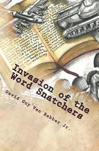 bokomslag Invasion of the Word Snatchers: How the Mormons, Jehovah's Witnesses, and the Freemasons Steal the Language of Christianity