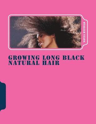 Growing Long Black Natural Hair 1