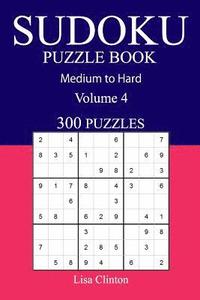 bokomslag 300 Medium to Hard Sudoku Puzzle Book: Volume 4