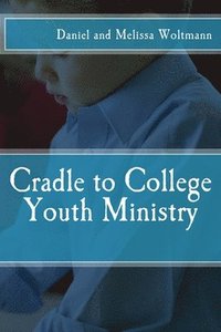 bokomslag Cradle to College Youth Ministry