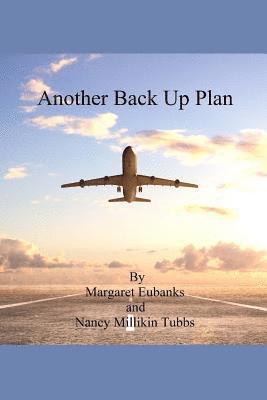 Nancy Millikin Tubbs, Margaret Eubanks - Another Back Up Plan, Häftad