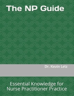 bokomslag The NP Guide: Essential Knowledge for Nurse Practitioner Practice
