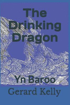Gerard Kelly - The Drinking Dragon: Yn Baroo, Häftad