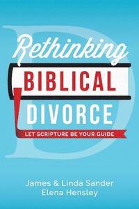 bokomslag Rethinking Biblical Divorce: Let Scripture Be Your Guide