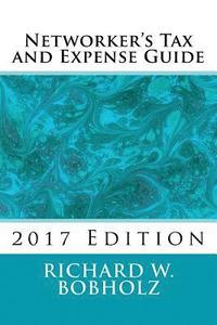 bokomslag Networker's Tax and Expense Guide 2017: 2017 Edition