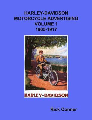 Rick Conner - Harley-Davidson Motorcycle Advertising Vol 1: 1905-1917, Häftad