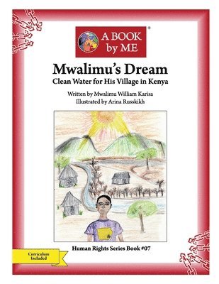 Mwalimu's Dream: Clean Water for His Village in Kenya 1