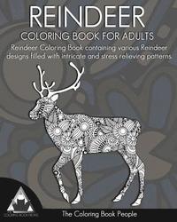 bokomslag Reindeer Coloring Book for Adults: Reindeer Colouring Book containing various Reindeer designs filled with intricate and stress relieving patterns.