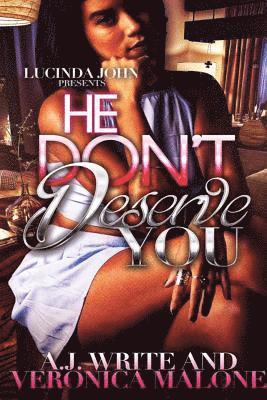 He Don't Deserve You 1