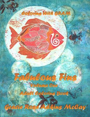 Gracie Rose Adkins McCay - Coloring With GRAM: Fabulous Fins Volume One - Adult Coloring Book: A Coloring Book for Adults Featuring Hand-drawn Designs by Gracie Rose Adkins McCa, Häftad