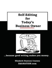 bokomslag Self-Editing for Today's Business Owner: ...because good writing makes you money!