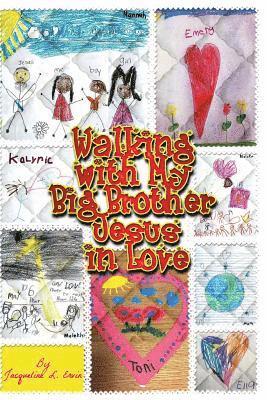 Jacqueline L. Ervin - Walking with my big brother Jesus: In Love, Häftad