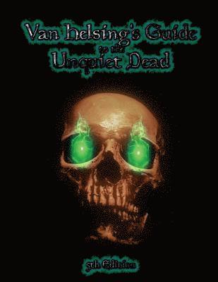 Van Helsing's Guide to the Unquiet Dead: Necromancy for 5th Edition 1