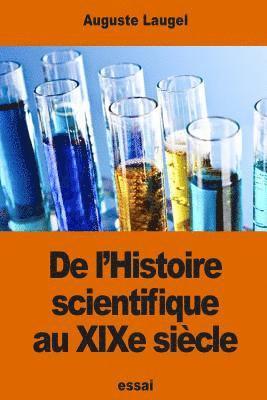 bokomslag De l'Histoire scientifique au XIXe siècle