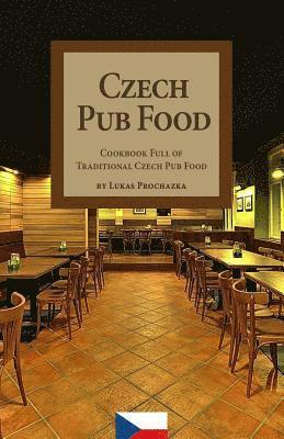 bokomslag Czech Pub Food: Cookbook Full of Traditional Czech Pub Food