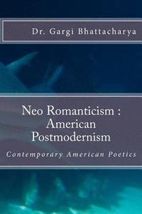 bokomslag Neo Romanticism: American Postmodernism: Contemporary American Poetics