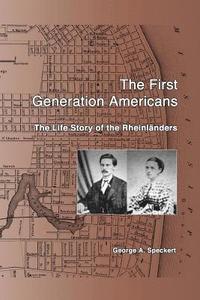 bokomslag The First Generation Americans: The Life Story of the Rheinlaenders