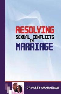 bokomslag Resolving Sexual Conflicts in Marriage