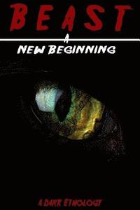 bokomslag Beast: A New Beginning: A Dark Ethology