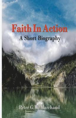 Faith In Action: A Short Biography 1