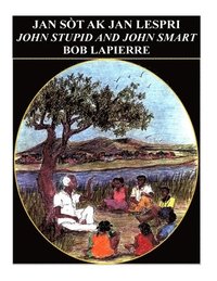 bokomslag John Smart and John Stupid - English Version