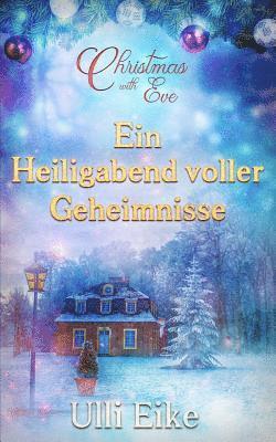 Christmas with Eve - Ein Heiligabend Voller Geheimnisse: Eine Romantische Weihnachtsgeschichte 1