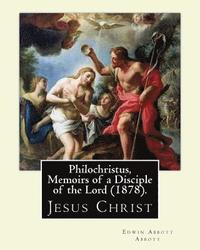 bokomslag Philochristus, Memoirs of a Disciple of the Lord (1878). By: Edwin Abbott Abbott: Jesus Christ