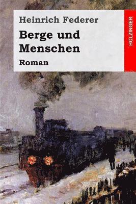 bokomslag Berge und Menschen: Roman