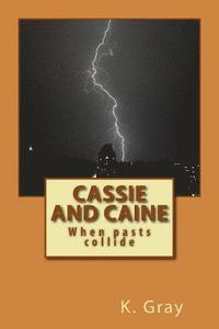bokomslag Cassie and Caine: When pasts collide