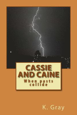 Cassie and Caine: When pasts collide 1