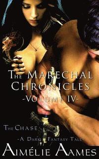 bokomslag The Marechal Chronicles: Volume IV, The Chase: A Dark Fantasy Tale