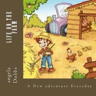 bokomslag Life On The Farm: A New adventure Everyday