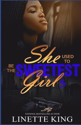 Linette King - She use to be the sweetest girl 3, Häftad