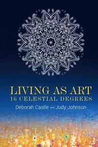 bokomslag Living as Art: 16 Celestial Degrees