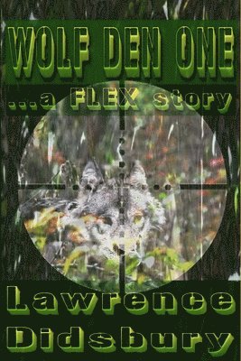 Wolf Den One: ...a FLEX story 1