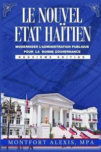 bokomslag Le Nouvel Etat Haitien: Moderniser L'Administration Publique Pour La Bonne Gouvernance - Théories, Principes et Applications