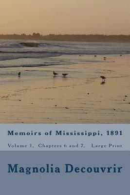 bokomslag Memoirs of Mississippi, 1891: Volume 1, Chapters 6 and 7 (Large Print)