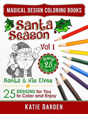 Santa Season - Santa & His Elves (Volume 1): 25 Cartoons, Drawings & Mandalas for You to Color & Enjoy 1