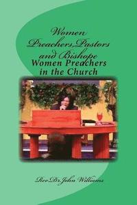 bokomslag Women Preachers, Pastors and Bishope: Women Preachers in the Church