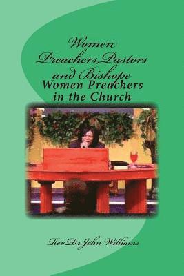 Women Preachers, Pastors and Bishope: Women Preachers in the Church 1