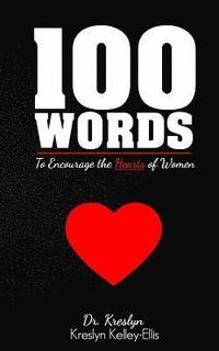 bokomslag 100 Words: To Encourage the Hearts of Women