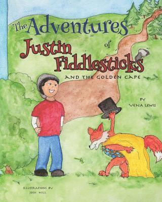 The Adventures of Justin Fiddlesticks: and the golden cape 1