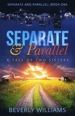 Separate and Parallel: The Tale of Two Sisters 1