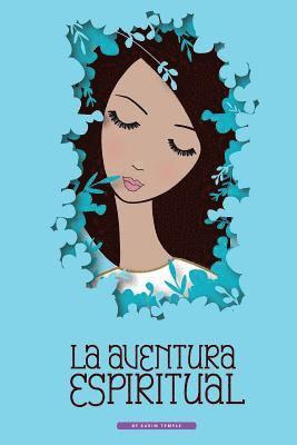 La Aventura Espiritual: Una Guia para el encuentro contigo mismo 1