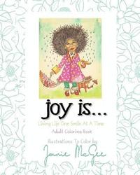 bokomslag Joy Is...: Living Life One Smile At A Time